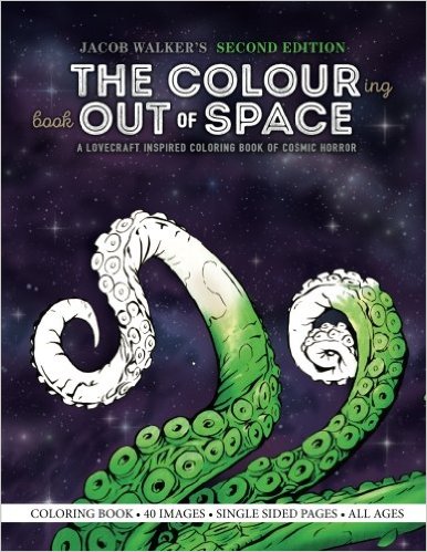 The Colouring Book Out of Space: A Lovecraft Inspired Coloring Book of Cosmic Horror
