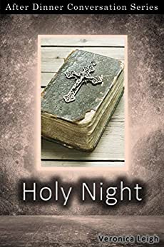 Holy Night: After Dinner Conversation Short Story Series