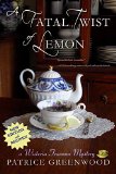 A Fatal Twist of Lemon Wisteria Tearoom Mysteries Book 1