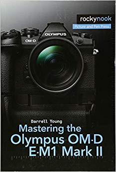 Mastering the Olympus OM-D E-M1 Mark II