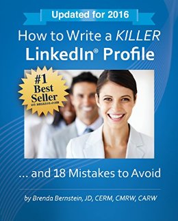 How to Write a KILLER LinkedIn Profile... And 18 Mistakes to Avoid: 2016 Edition (12th Edition)