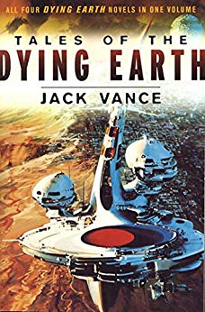 Tales of the Dying Earth: Including 'The Dying Earth,' 'The Eyes of the Overworld,' 'Cugel's Saga,' and 'Rhialto the Marvellous'