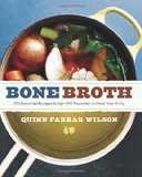 Bone Broth 101 Essential Recipes and Age-Old Remedies to Heal Your Body