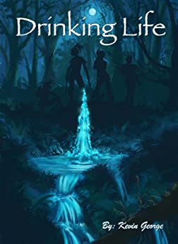 Drinking Life: A Heroine of History (Keeper of the Water Book 1)