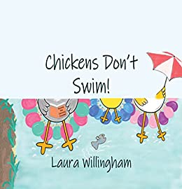 Chickens Don't Swim! (A Lily Saves the Day Book Book 4)