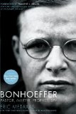 Bonhoeffer Pastor Martyr Prophet Spy