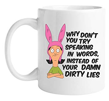 Bob's Burgers Damn Dirty Lies Loise Belcher Coffee Mug