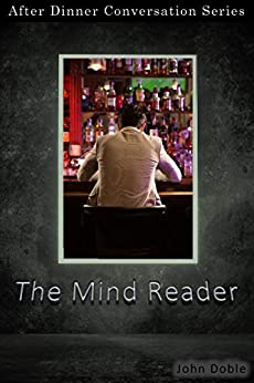 The Mind Reader: After Dinner Conversation Short Story Series