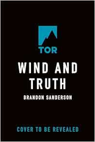 Wind and Truth: Book Five of the Stormlight Archive (The Stormlight Archive, 5)