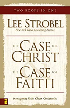 Case for Christ/Case for Faith Compilation: A Journalist Investigates the Toughest Objections to Christianity