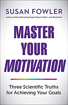 Master Your Motivation: Three Scientific Truths for Achieving Your Goals