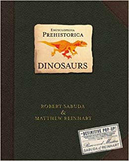 Encyclopedia Prehistorica Dinosaurs: The Definitive Pop-Up