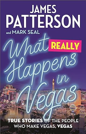 What Really Happens in Vegas: True Stories of the People Who Make Vegas, Vegas