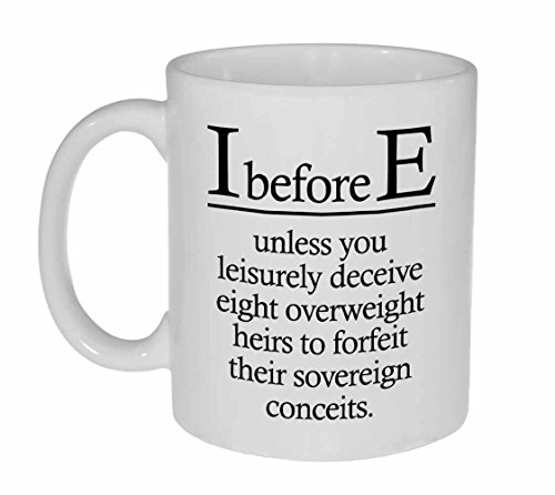 I Before E Funny Grammar Spelling Mug for Coffee or Tea