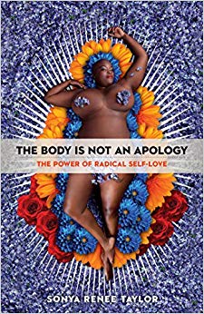 The Body Is Not an Apology: The Power of Radical Self-Love