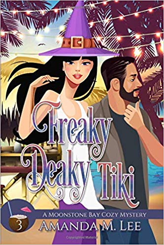 Freaky Deaky Tiki (A Moonstone Bay Cozy Mystery)