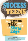 Success for Teens Real Teens Talk About Using the Slight Edge