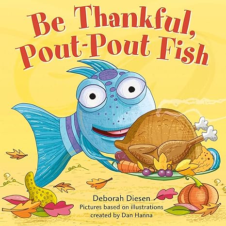 Be Thankful, Pout-Pout Fish (A Pout-Pout Fish Mini Adventure, 10)