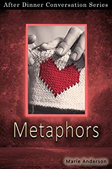 Metaphors: After Dinner Conversation Short Story Series