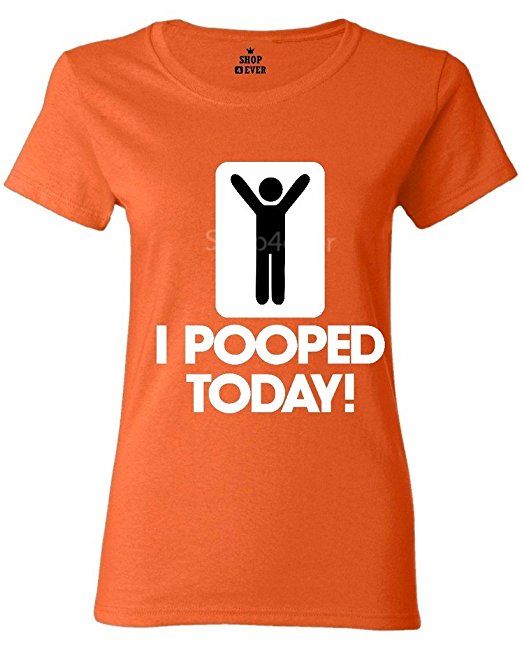 Shop4Ever I Pooped Today Women's T-Shirt Funny Shirts