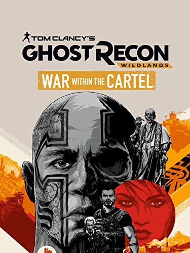 Tom Clancy’s Ghost Recon Wildlands: War Within The Cartel