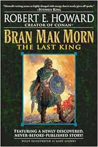 Bran Mak Morn: The Last King: A Novel