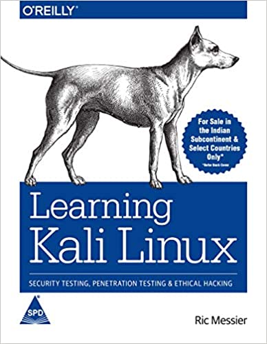 LEARNING KALI LINUX SECURITY TESTING, PENETRATION TESTING & ETHICAL HACKING