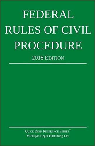 Federal Rules of Civil Procedure; 2018 Edition: With Statutory Supplement