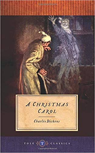 A Christmas Carol (Tole Classics): (Illustrated)