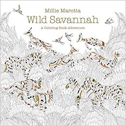 Wild Savannah: A Coloring Book Adventure (A Millie Marotta Adult Coloring Book)