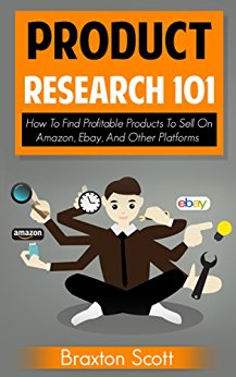 Product Research 101: How To Find Profitable Products To Sell On Amazon, Ebay, And Other Platforms