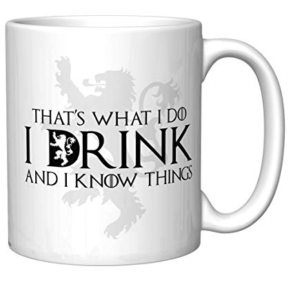Tyrion Lannister (Game of Thrones) That's What I Do, I Drink and I Know Things Coffee Mug with the Lannister Lion Family Sigil