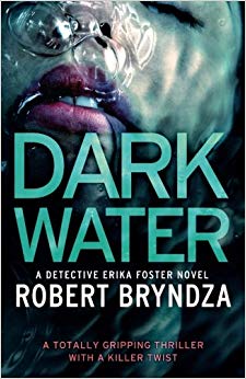 Dark Water: A gripping serial killer thriller: Volume 3 (Detective Erika Foster)