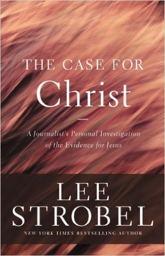 The Case for Christ: A Journalist's Personal Investigation of the Evidence for Jesus (Case for ... Series)