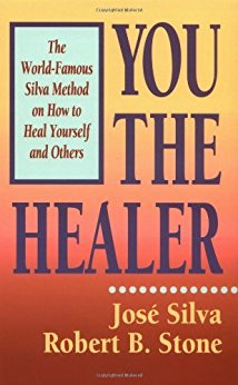 You the Healer (World-Famous Silva Method on How to Heal Yourself and Others)