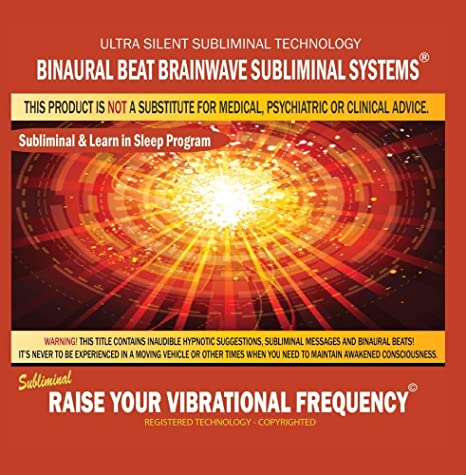 Raise Your Vibrational Frequency: Combination of Subliminal & Learning While Sleeping Program (Positive Affirmations, Isochronic Tones & Binaural Beats)
