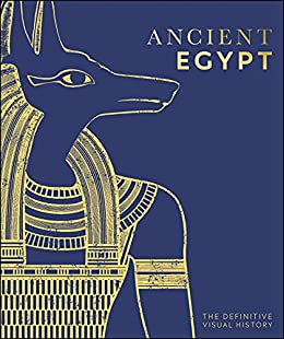 Ancient Egypt: The Definitive Illustrated History