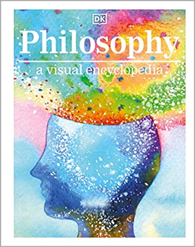 Philosophy A Visual Encyclopedia