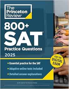 800  SAT Practice Questions, 2025: In-Book   Online Practice Tests for the Digital SAT (2025) (College Test Preparation)