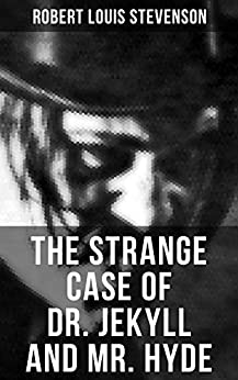 The Strange Case of Dr. Jekyll and Mr. Hyde: Psychological Thriller