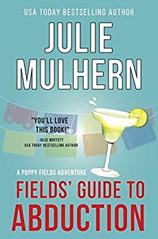 Fields' Guide to Abduction (The Poppy Fields Adventures Book 1)