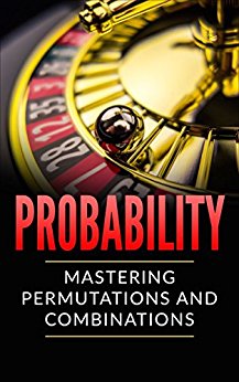 Probability: Mastering Permutations and Combinations (TONS OF EXAMPLES)