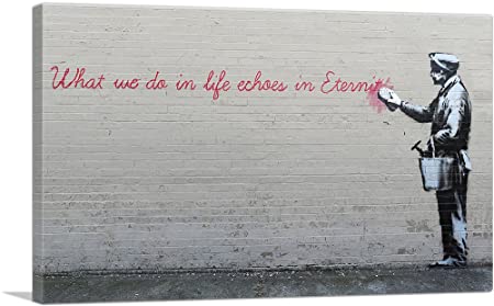ARTCANVAS What We Do in Life Echoes in Eternity Canvas Art Print by Banksy - 40" x 26" (0.75" Deep)