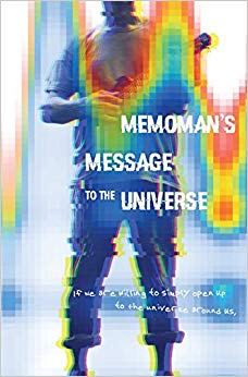 Memoman's Message to the Universe