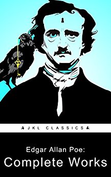 Complete Works: (Complete Tales And Poems with Active TOC, Active Footnotes ,Illustrated) by Edgar Allan Poe