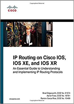 IP Routing on Cisco IOS, IOS XE, and IOS XR: An Essential Guide to Understanding and Implementing IP Routing Protocols (Networking Technology)