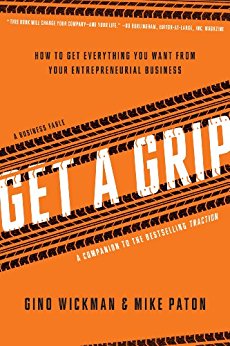 Get A Grip: An Entrepreneurial Fable . . . Your Journey to Get Real, Get Simple, and Get Results