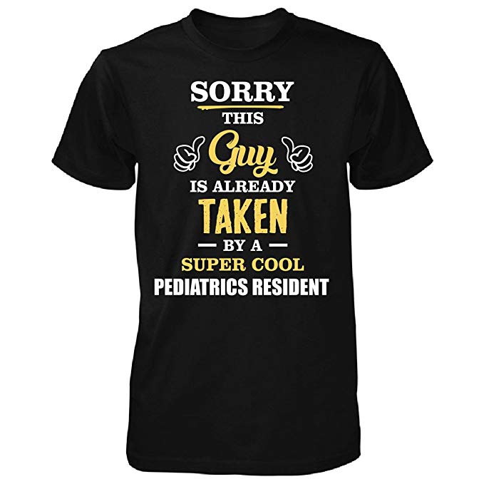 Inked Creatively This Guy Is Taken by A Super Cool Pediatrics Resident - Unisex Tshirt