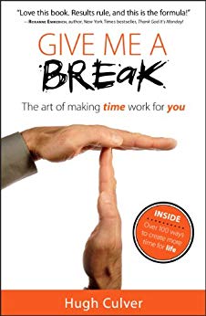 Give Me a Break: the art of making time work for you