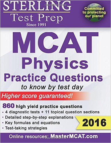 Sterling Test Prep MCAT Physics Practice Questions: High Yield MCAT Physics Questions with Detailed Explanations